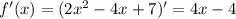 f'(x)=(2x^2-4x+7)'=4x-4