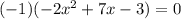 (-1)(-2x^2+7x-3)=0