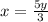 x= \frac{5y}{3}