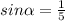 sin \alpha = \frac{1}{5}