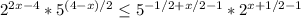 2^{2x-4}* 5^{(4-x)/2} \leq 5^{-1/2+x/2-1}*2^{x+1/2-1}