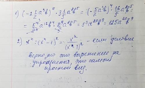 1) (-2 1/2 а^3b)^4*3 1/5а^8b^5 2)x^n: (x^n-1)^2