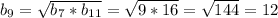 b_9= \sqrt{b_7*b_{11}}= \sqrt{9*16} = \sqrt{144}=12