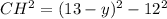 CH^2=(13-y)^2-12^2