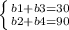 \left \{ {{b1+b3=30} \atop {b2+b4=90}} \right.