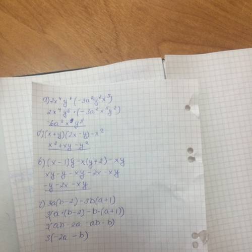 Решить примеры 7 класс: а)2x⁴y^6*(-3a²y²x^5) б)(x+y)(2x-y)-x² в)(x-1)y-x(y+2)-xy г)3a(b-2)-3b(a+1)