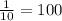 \frac{1}{10} = 100