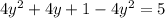 4y^{2} + 4y + 1 - 4y^{2} = 5