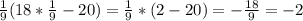 \frac{1}{9} (18* \frac{1}{9} -20)= \frac{1}{9}*(2-20)=- \frac{18}{9}=-2