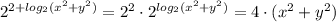 2^{2+log_{2}(x^2+y^2)}=2^2\cdot2^{log_{2}(x^2+y^2)}=4\cdot(x^2+y^2)