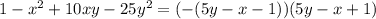 1-x^2+10xy-25y^2=(-(5y-x-1))(5y-x+1)