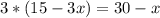 3*(15-3x)=30-x