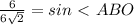 \frac{6}{6 \sqrt{2} }=sin\ \textless \ ABO