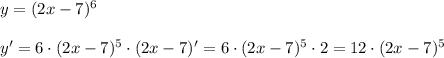 y=(2x-7)^6\\\\y'=6\cdot (2x-7)^5\cdot (2x-7)'=6\cdot (2x-7)^5\cdot 2=12\cdot (2x-7)^5