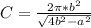 C=\frac{2\pi*b^{2}}{\sqrt{4b^{2}-a^{2}} }