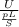 \frac{U}{ \frac{pL}{S} }