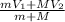 \frac{mV_{1} + MV_{2}}{m + M}