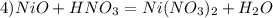 4)NiO+HNO_{3} = Ni(NO_{3})_{2} + H_{2}O