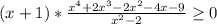 (x+1)* \frac{x^4+2x^3-2x^2-4x-9}{x^2-2} \geq 0