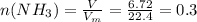 n(NH _{3}) = \frac{V}{V_{m} } = \frac{6.72}{22.4} = 0.3