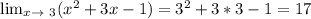 \lim_{x \to \ 3} ( x^{2} +3x-1)= 3^{2}+3*3-1=17