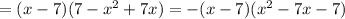 =(x-7)(7-x^2+7x)=-(x-7)(x^2-7x-7)