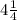 4\frac{1}{4}