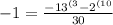 -1= \frac{- 13^{(3} - 2^{(10} }{30}