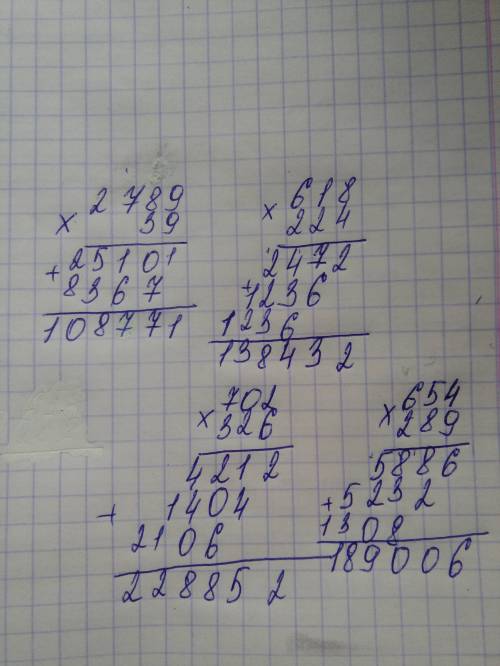 Вычисли столбиком с обьяснениями: 2789*39=. 618*224= 654*289=. 702*326=.