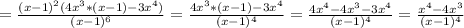 =\frac{(x-1)^2(4x^3*(x-1)-3x^4)}{(x-1)^6}=\frac{4x^3*(x-1)-3x^4}{(x-1)^4}= \frac{4x^4-4x^3-3x^4}{(x-1)^4}= \frac{x^4-4x^3}{(x-1)^4}