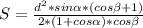 S= \frac{d^2*sin \alpha *(cos \beta +1)}{2*(1+cos \alpha )*cos \beta }