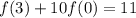 f(3)+10f(0)=11