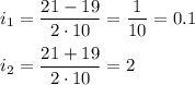 i_1=\dfrac{21-19}{2\cdot10}=\dfrac{1}{10}=0.1\\ \\ i_2=\dfrac{21+19}{2\cdot10}=2