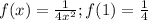 f(x)= \frac{1}{4x^2}; f(1)= \frac{1}{4}