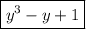 \boxed{y^3-y+1}