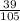 \frac{39}{105}