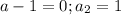 a-1=0;a_2=1