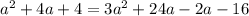 a^2+4a+4=3a^2+24a-2a-16