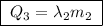 \boxed{\;Q_3 = \lambda_2m_2\;}