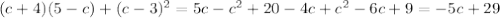 (c+4)(5-c)+(c-3)^2=5c-c^2+20-4c+c^2-6c+9=-5c+29