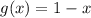 g(x)=1-x