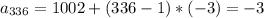 a_{336}=1002+(336-1)*(-3)=-3