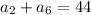 a_2+a_6=44