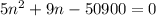 5n^2+9n-50900=0