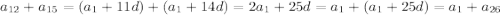 a_{12}+a_{15}=(a_1+11d)+(a_1+14d)=2a_1+25d=a_1+(a_1+25d)=a_1+a_{26}