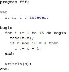 )напишите программу.с клавиатуры вводится 15 чисел,сколько из них оканчивается на 4