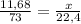 \frac{11,68}{73} = \frac{x}{22,4}