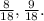 \frac{8}{18}, \frac{9}{18} .