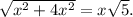 \sqrt{x^2+4x^2} =x \sqrt{5} .