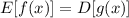 E[f(x)] = D[g(x)]